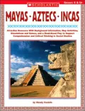 Mayas, Aztecs, Incas: All-in-One Resource with Background Information, Map Activities, Simulations and Games, and a Read-Aloud Play to Support Comprehension and Critical Thinking in Social Studies