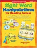 Sight Word Manipulatives for Reading Success: Wheels, Pull-Throughs, Puzzles, and Dozens of Other Easy-to-Make Manipulatives That Help Kids Read, Write, and Really Learn High-Frequency Words