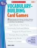Vocabulary-Building Card Games: Grade 2: 20 Reproducible Card Games That Give Children the Repeated Practice They Need to Really Learn and Use More Than 300 Words