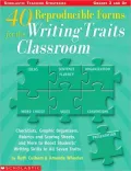 40 Reproducible Forms for the Writing Traits Classroom: Checklists, Graphic Organizers, Rubrics and Scoring Sheets, and More to Boost Students' Writing Skills in All Seven Traits
