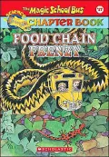 Food Chain Frenzy (Magic School Bus Chapter Books Series #17)