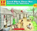 If You Lived When There Was Slavery in America
