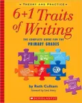 6+1 Traits of Writing: The Complete Guide for the Primary Grades