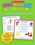 Instant Poetry Frames: All About Me: 40 Fun & Easy Reproducible Poetry Frames That Give Children the Support They Need to Write About These Key Social Studies Topics