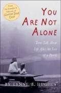 You Are Not Alone: Teens Talk about Life after the Loss of a Parent