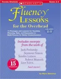 Fluency Lessons for the Overhead Grades 2-3: 15 Passages and Lessons for Teaching Phrasing, Rate, and Expression to Build Fluency for Better Comprehension