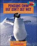 Penguins Swim--But Don't Get Wet and Other Facts About...