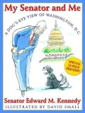 My Senator and Me: A Dog's-Eye View of Washington, D. C.