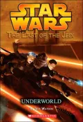 Star Wars The Last of the Jedi #3: Underworld