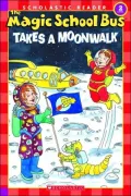 the Magic School Bus Takes a Moonwalk (Magic School Bus Series)