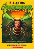 Book cover of Why I'm Afraid of Bees (Goosebumps Series)