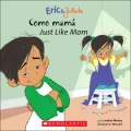 Como Mamá - Just Like Mom (Eric & Julieta Series)
