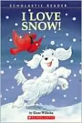 I Love Snow! (Scholastic Reader Level 1 Series)