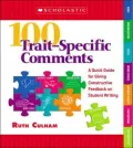 100 Trait-Specific Comments: A Quick Guide for Giving Constructive Feedback on Student Writing by Ruth Culham — book cover