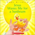Jesus Wants Me For A Sunbeam