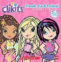 Clikits Friends, Fun & Fashion!