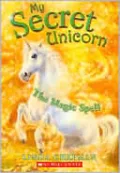 Magic Spell (My Secret Unicorn Series #1)