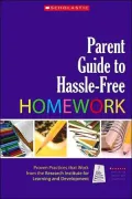 Parent Guide to Hassle-Free Homework: Proven Practices that Work-from Experts in the Field