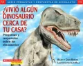 ¿Vivió algún dinosaurio cerca de tu casa? (Did Dinosaurs Live In Your Backyard?)
