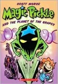 Magic Pickle and the Planet of the Grapes