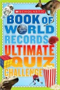 Scholastic Book of World Records Ultimate Quiz Challenge