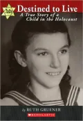 Destined to Live: A True Story of a Child in the Holocaust