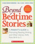 Beyond Bedtime Stories: A Parent's Guide to Promoting Reading, Writing, and Other Literacy Skills from Birth to 5