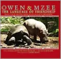 Owen &amp; Mzee: The Language of Friendship