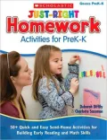 Just-Right Homework Activities for PreK-K: 50+ Quick and Easy Send-Home Activities for Building Early Reading and Math Skills