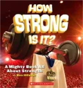 How Strong Is It? : A Mighty Book About Strength