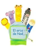 El arca de Noé: Un libro de cartón con títeres