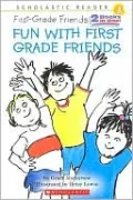 Fun with First-Grade Friends (Scholastic Reader Level 1)