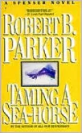 Taming a Sea-Horse (Spenser Series #13)