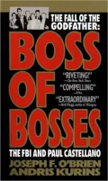 Boss of Bosses: The Fall of the Godfather: The FBI and Paul Castellano