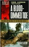 A Blood-Dimmed Tide: The Battle of the Bulge by the Men Who Fought It
