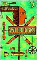 Whirligig
