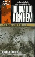 The Road to Arnhem: A Screaming Eagle in Holland