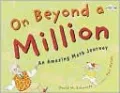 On Beyond a Million: An Amazing Math Journey