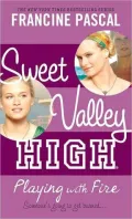 Playing with Fire (Sweet Valley High Series #3)