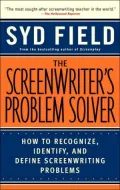 Screenwriter's Problem Solver: How to Recognize, Identify, and Define Screenwriting Problems