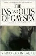 The Ins and Outs of Gay Sex: A Medical Handbook for Men