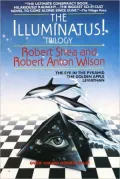 The Illuminatus! Trilogy : The Eye in the Pyramid; The Golden Apple; Leviathan