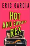 Hot and Sweaty Rex (Vincent Rubio Series #3)