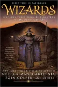 Wizards: Magical Tales from the Masters of Modern Fantasy