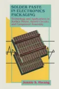 Solder Paste in Electronics Packaging: Technology and Applications in Surface Mount, Hybrid