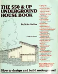 The $50 Dollar and Up Underground House Book: How to Design and Build Underground