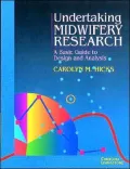 Undertaking Midwifery Research : A Basic Guide to Design and Analysis
