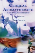 Clinical Aromatherapy: Essential Oils in Practice