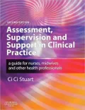 Assessment, Supervision & Support in Clinical Practice: A Guide for Nurses, Midwives & Other Health Professionals