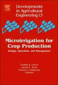 Microirrigation for Crop Production : Design, Operation, and Management